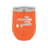 Oh Gnome You Didn't 1 - Laser Engraved Stainless Steel Drinkware - 2559 -