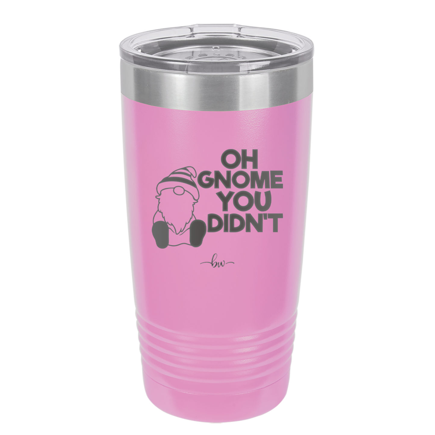 Oh Gnome You Didn't 1 - Laser Engraved Stainless Steel Drinkware - 2559 -