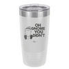 Oh Gnome You Didn't 1 - Laser Engraved Stainless Steel Drinkware - 2559 -