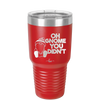 Oh Gnome You Didn't 1 - Laser Engraved Stainless Steel Drinkware - 2559 -