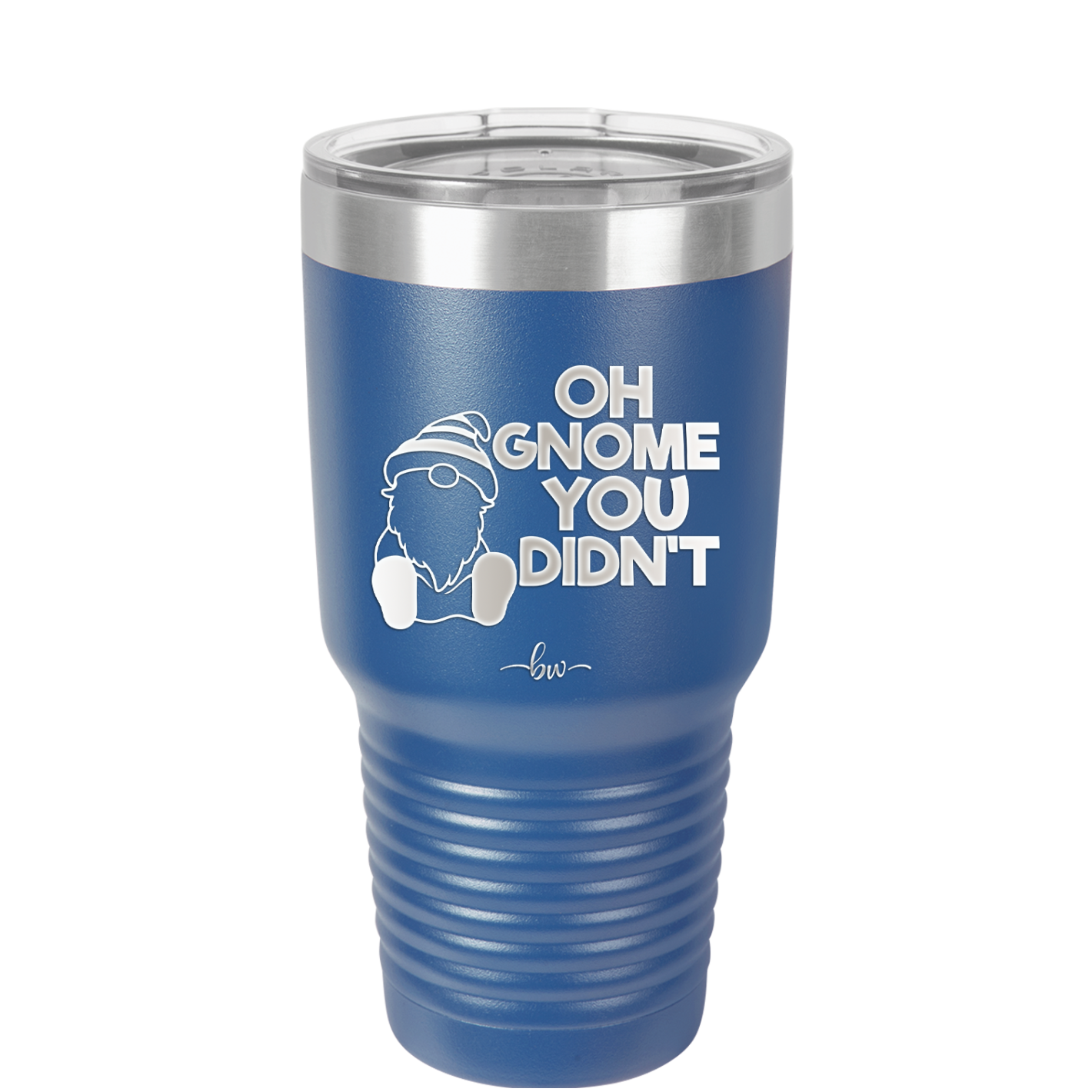 Oh Gnome You Didn't 1 - Laser Engraved Stainless Steel Drinkware - 2559 -