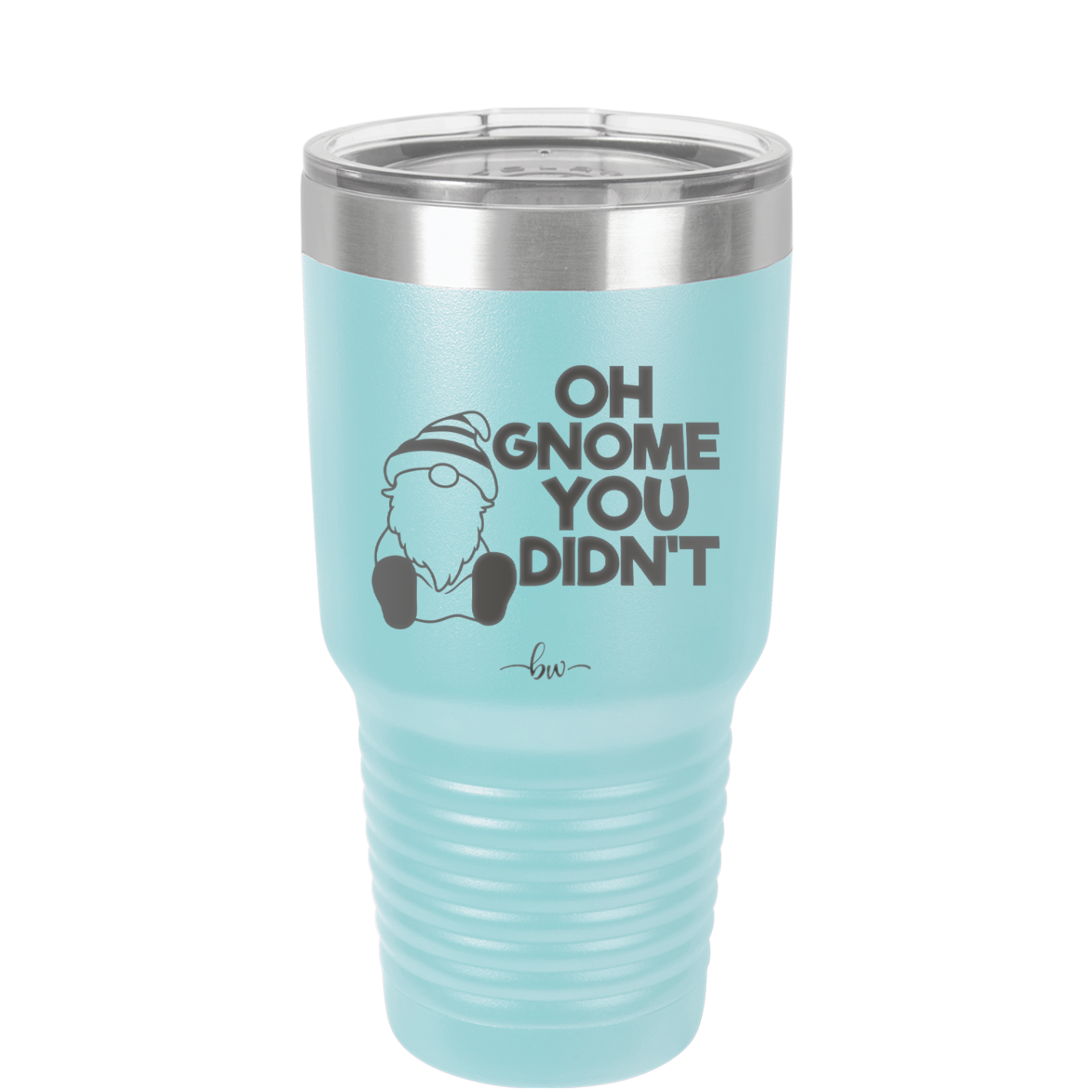 Oh Gnome You Didn't 1 - Laser Engraved Stainless Steel Drinkware - 2559 -